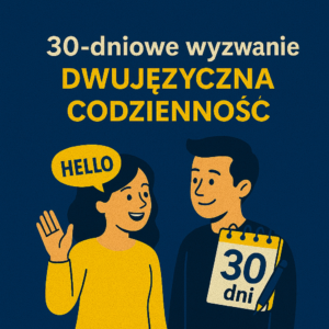 30-dniowe wyzwanie "Dwujęzyczna codzienność"